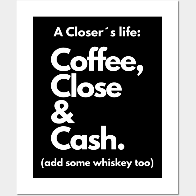 A Closer´s life: Coffee, Close and Cash Wall Art by Closer T-shirts